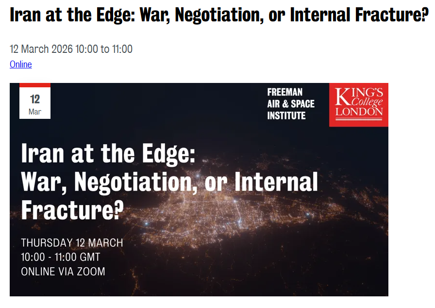 KCL x Freeman Air & Space Institute - ‘Iran at the Edge: War, Negotiation, or Internal Fracture?'